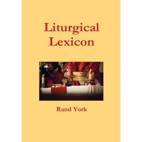 Liturgical Lexicon 3nd Edition Hardcover, Lulu.com