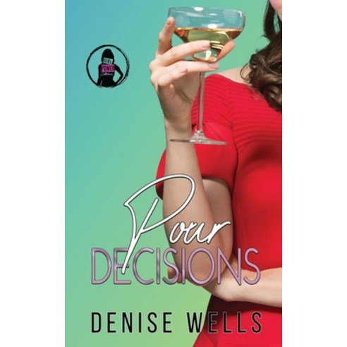 (영문도서) Pour Decisions Paperback, Denise Wells, English, 9781960421036