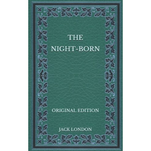 The Night-Born - Original Edition Paperback, Independently Published, English, 9798573800752