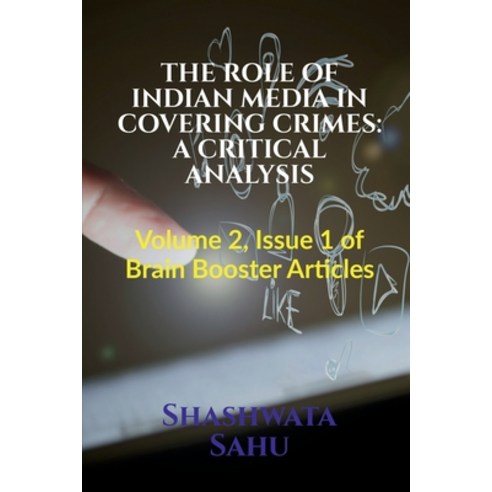 (영문도서) The Role of Indian Media in Covering Crimes Paperback, Notion Press, English, 9798886840087