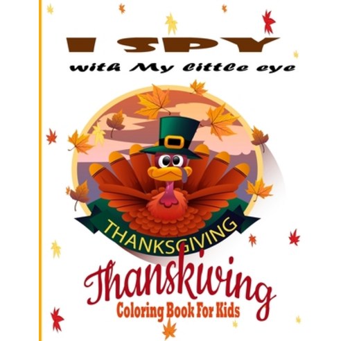 I Spy Thanksgiving Coloring Book for Kids Age 2-5: A Fun Activity