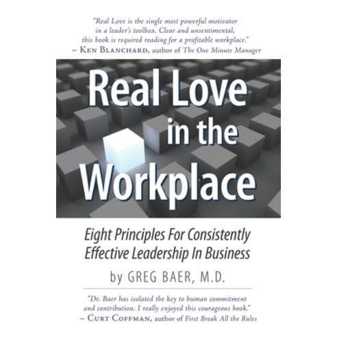 (영문도서) Real Love in the Workplace: Eight Principles For Consistently Effective Leadership In Business Paperback, Independently Published, English, 9798872340652