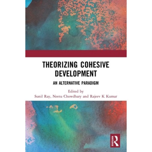 Theorizing Cohesive Development: An Alternative Paradigm Paperback, Routledge Chapman & Hall, English, 9780367501297