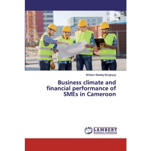 Business climate and financial performance of SMEs in Cameroon Paperback, LAP Lambert Academic Publishing