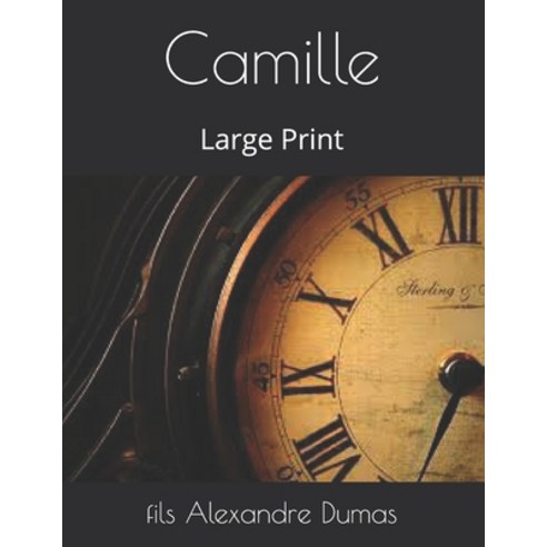 Camille: Large Print Paperback, Independently Published, English, 9798575534198