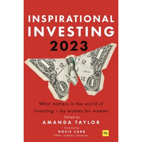 (영문도서) Inspirational Investing 2023: What Matters in the World of Investing by Women for Women Paperback, Harriman House, English, 9781804090220
