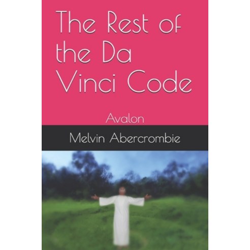 (영문도서) The Rest of the Da Vinci Code: Avalon Paperback, Independently Published, English, 9798502192934