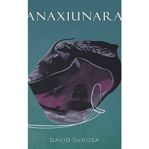 (영문도서) Anaxiunara: One Brief Eternity Hardcover, Writers Branding LLC, English, 9781639450381