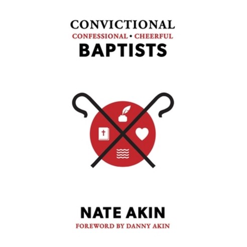 (영문도서) Confessional Convictional Cheerful Baptists Hardcover, Baptist Courier, English, 9781955295475