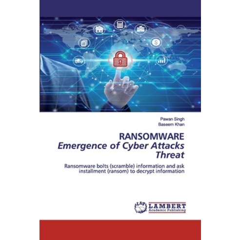 RANSOMWARE Emergence of Cyber Attacks Threat Paperback, LAP Lambert Academic Publishing