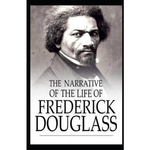 (영문도서) Narrative of the Life of Frederick Douglas: ( illustrated edition) Paperback, Independently Published, English, 9798504124131