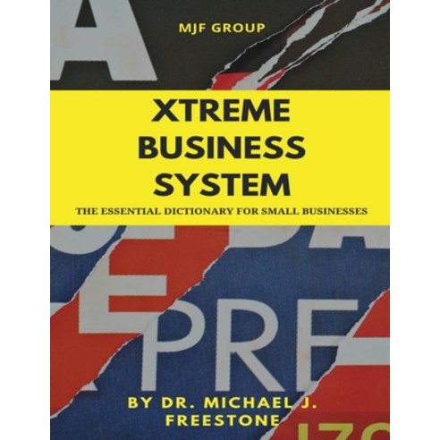 Xtreme Business System: Power strategies to catapult your business to the next level Paperback, Independently Published, English, 9798555284525