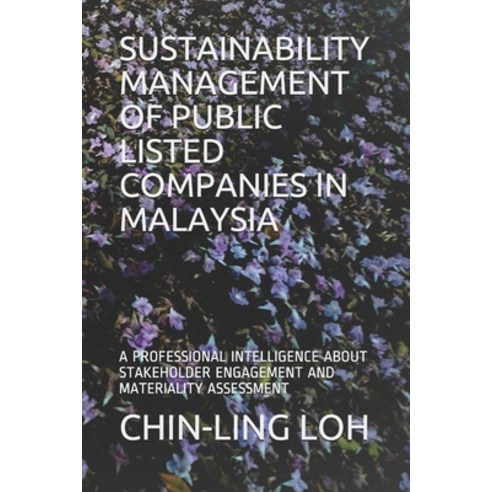 Sustainability Management of Public Listed Companies in Malaysia: A Professional Intelligence about ... Paperback, Independently Published