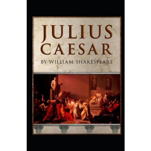 Julius Caesar illustrated Paperback, Independently Published, English, 9798742716167
