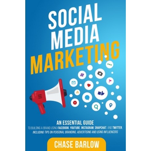 (영문도서) Social Media Marketing: An Essential Guide to Building a Brand Using Facebook YouTube Insta... Paperback, Independently Published, English, 9798629033851