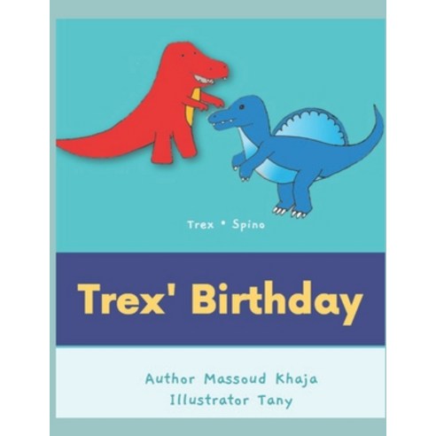 (영문도서) Trex'' Birthday: Part of the Trex'' adventures series Paperback, Independently Published, English, 9798711113713
