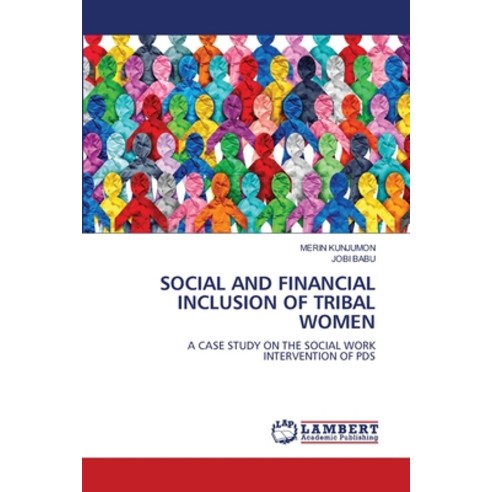 (영문도서) Social and Financial Inclusion of Tribal Women Paperback, LAP Lambert Academic Publis..., English, 9786207459803