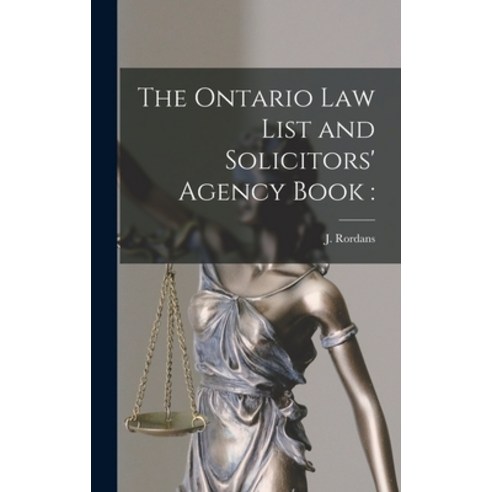 (영문도서) The Ontario Law List and Solicitors'' Agency Book [microform] Hardcover, Legare Street Press, English, 9781013364525