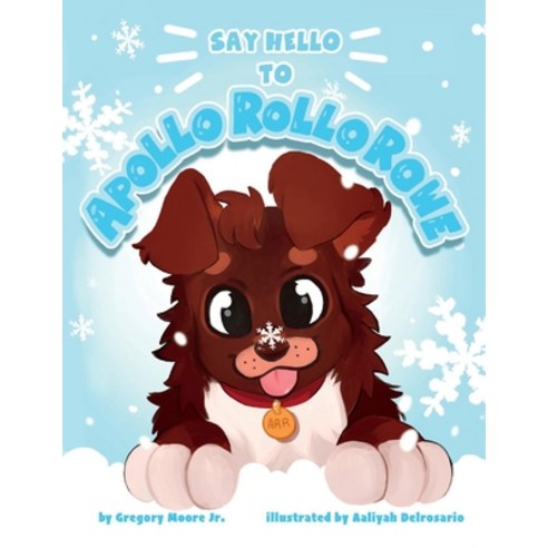 (영문도서) Say Hello to Apollo Rollo Rowe 1 Paperback, Bookbaby, English, 9781098398996