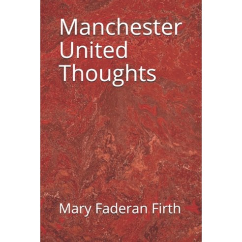 Manchester United Thoughts Paperback, Independently Published