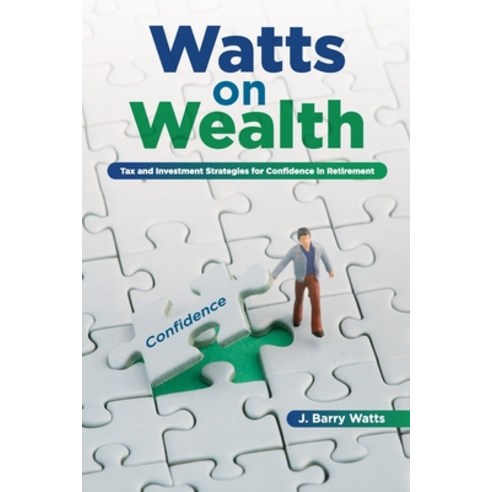 (영문도서) Watts on Wealth: Tax and Investment Strategies for Confidence in Retirement Paperback, Independently Published, English, 9798324964726