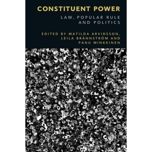 (영문도서) Constituent Power: Law Popular Rule and Politics Paperback, Edinburgh University Press, English, 9781474454988