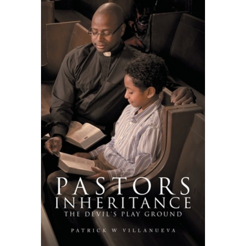 (영문도서) Pastors Inheritance the Devil''s Play Ground Paperback, Authorhouse, English, 9798823001625