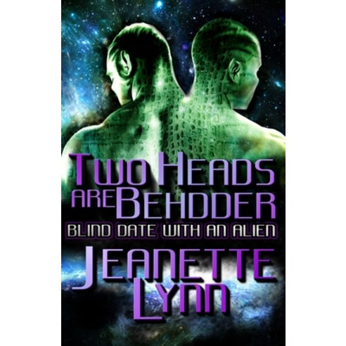 (영문도서) Two Heads Are Behdder: Blind Date With An Alien Paperback, Independently Published, English, 9798477917860