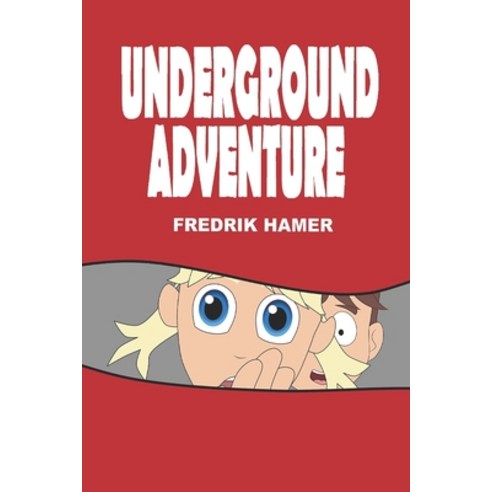 (영문도서) Underground adventure Paperback, Independently Published, English, 9798391226321