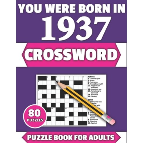 You Were Born In 1937: Crossword: Enjoy Your Holiday And Travel Time With Large Print 80 Crossword P... Paperback, Independently Published, English, 9798709376908