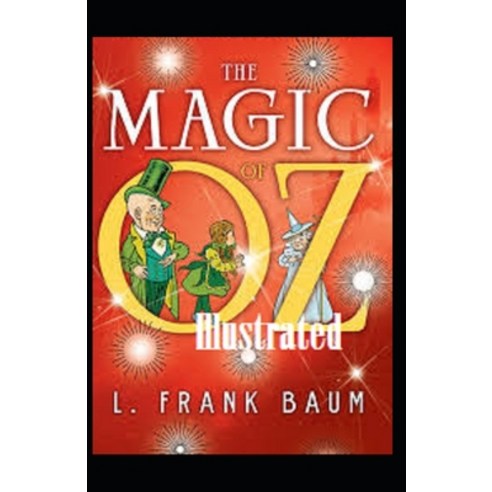The Magic of Oz Illustrated Paperback, Independently Published
