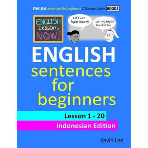 English Lessons Now! English Sentences For Beginners Lesson 1 - 20 Indonesian Edition Paperback, Independently Published, 9781793821485