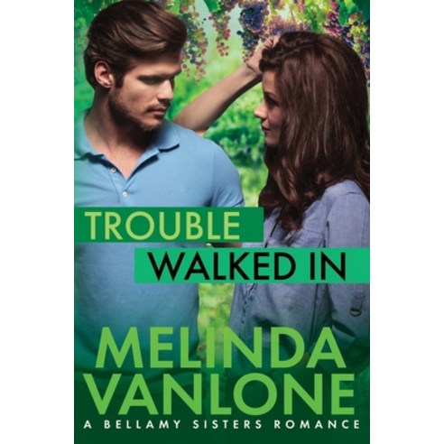 (영문도서) Trouble Walked In: A Bellamy Sisters Romance Paperback, Writtenhouse Publishing, English, 9781949408348
