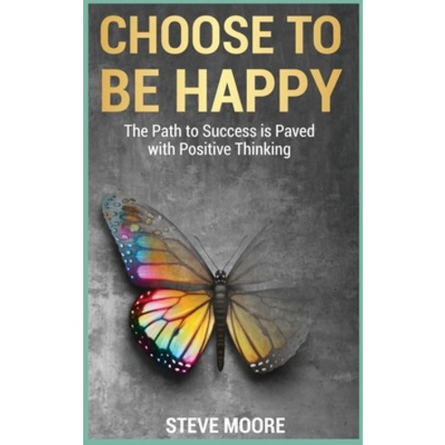 (영문도서) You Can Choose to Be Happy: How to Change Your Mind and Your Life Habits. Discover the Power ... Hardcover, Audrey King, English, 9788366910362