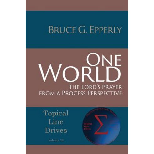 One World: The Lord''s Prayer from a Process Perspective Paperback, Energion Publications