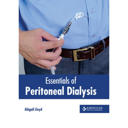 (영문도서) Essentials of Peritoneal Dialysis Hardcover, American Medical Publishers, English, 9781639272693