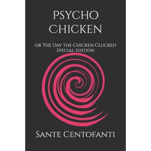 (영문도서) Psycho Chicken: or The Day the Chicken Clucked Paperback, Independently Published, English, 9798307871652