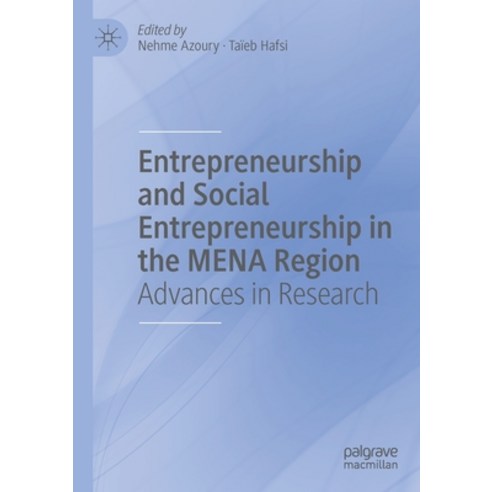 (영문도서) Entrepreneurship and Social Entrepreneurship in the Mena Region: Advances in Research Paperback, Palgrave MacMillan, English, 9783030884499