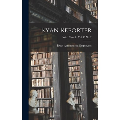 (영문도서) Ryan Reporter; Vol. 12 No. 1 - Vol. 13 No. 7 Hardcover, Hassell Street Press, English, 9781013310874
