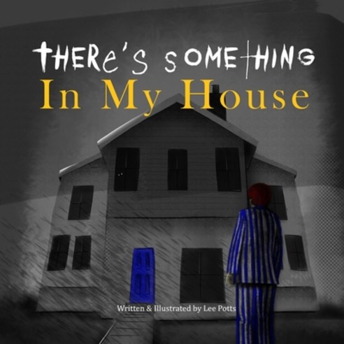 There''s Something In My House Paperback, Independently Published