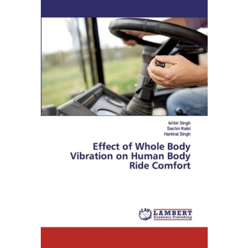 Effect of Whole Body Vibration on Human Body Ride Comfort Paperback, LAP Lambert Academic Publishing