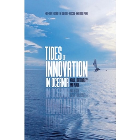 (영문도서) Tides of Innovation in Oceania: Value materiality and place Paperback, Anu Press, English, 9781760460921