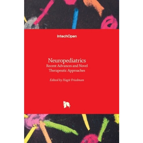 (영문도서) Neuropediatrics - Recent Advances and Novel Therapeutic Approaches Hardcover, Intechopen, English, 9781837693863