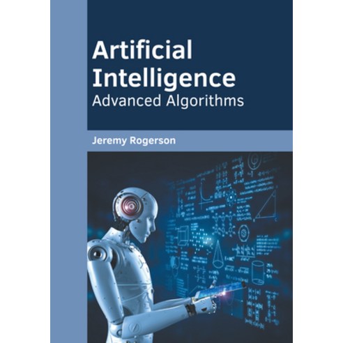 (영문도서) Artificial Intelligence: Advanced Algorithms Hardcover, States Academic Press, English, 9781639890613