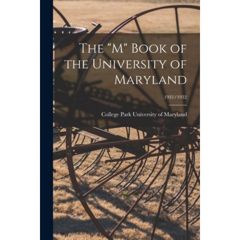 (영문도서) The M Book of the University of Maryland; 1931/1932 Paperback, Hassell Street Press, English, 9781014431912