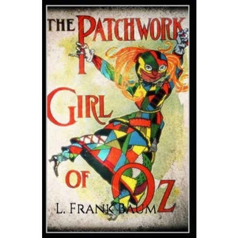 The Patchwork Girl of Oz Annotated Paperback, Independently Published, English, 9798704561255