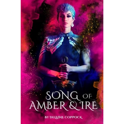 (영문도서) Song of Amber and Ire Paperback, Independently Published, English, 9798387453595