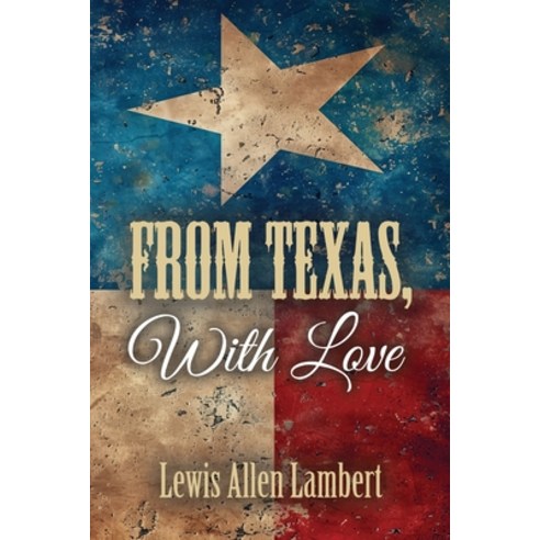 (영문도서) From Texas With Love Paperback, Booklocker.com, English, 9781958892916