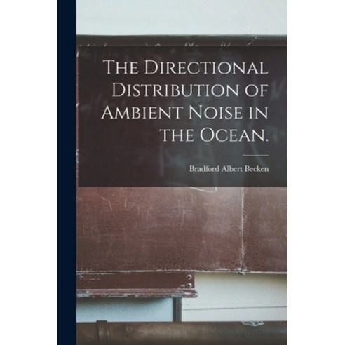 (영문도서) The Directional Distribution of Ambient Noise in the Ocean. Paperback, Hassell Street Press, English, 9781015239395