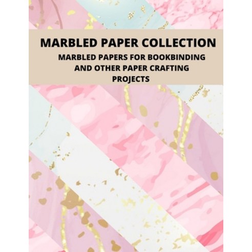 (영문도서) Marbled Paper Collection: marbled papers for bookbinding and other paper crafting projects Paperback, Independently Published, English, 9798510527346